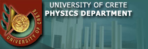 UNIVERSITY of CRETE - PHYSICS DEPARTMENT